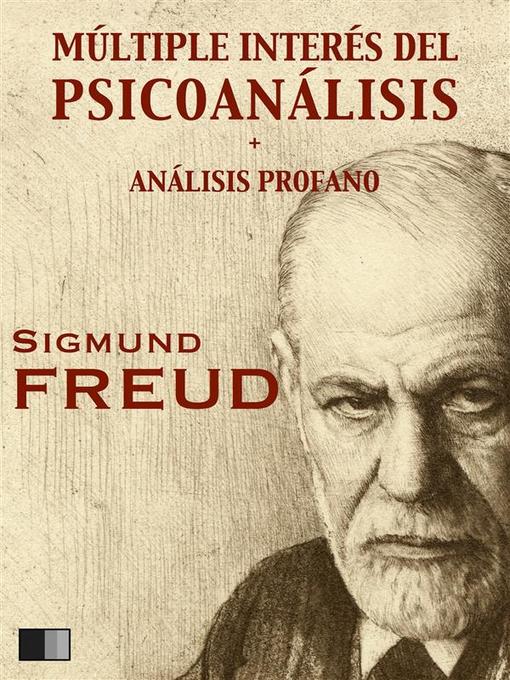 Title details for Múltiple interés del psicoanálisis by Sigmund Freud - Available